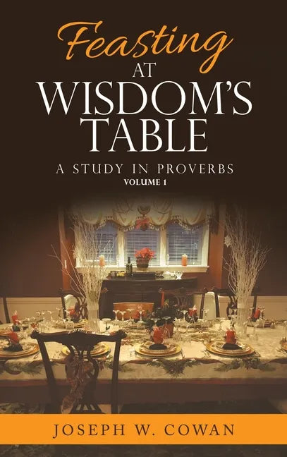 Feasting at Wisdom's Table: A Study in Proverbs - Hardcover