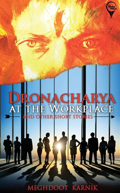"DRONACHARYA At The Workplace And Other Short Stories " - Paperback