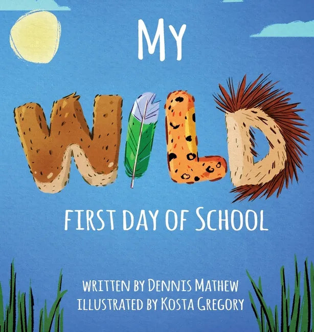 My WILD First Day of School - Hardcover