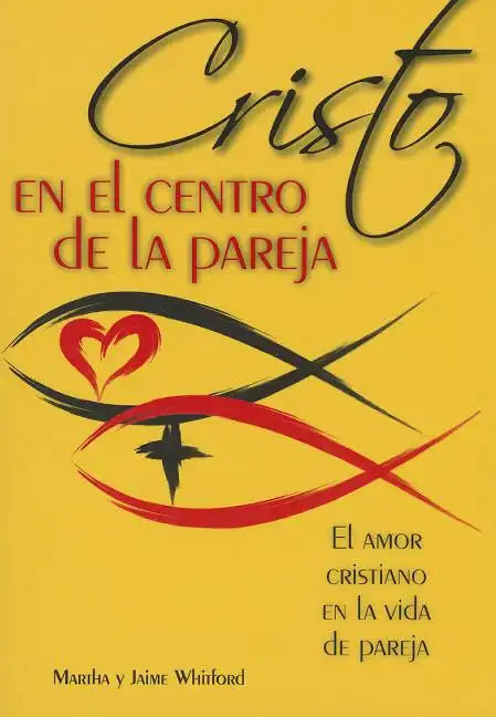 Cristo En El Centro de la Pareja: El Amor Cristiano En La Vida de Pareja = Christ in the Center of the Couple - Paperback