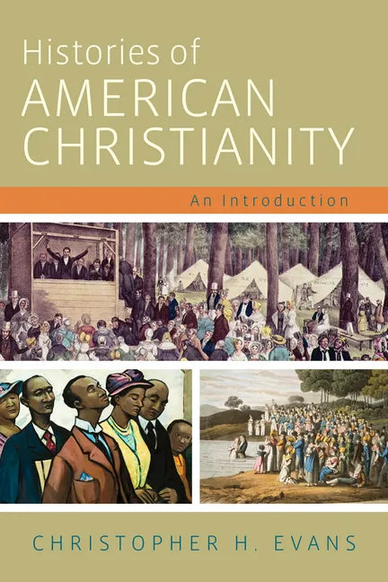 Histories of American Christianity: An Introduction - Paperback