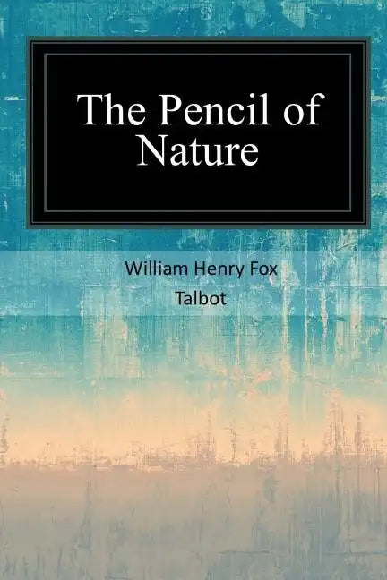The Pencil of Nature - Paperback