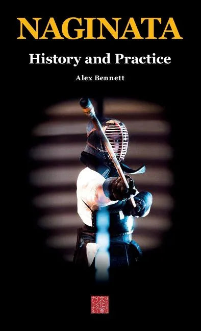 Naginata. History and Practice - Hardcover