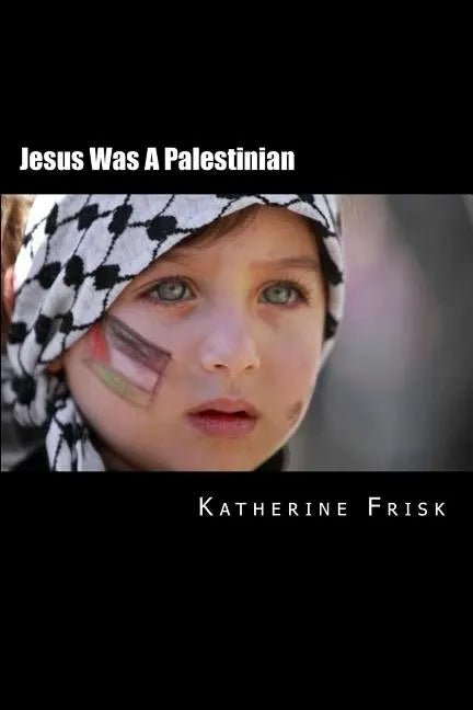 Jesus Was A Palestinian - Paperback