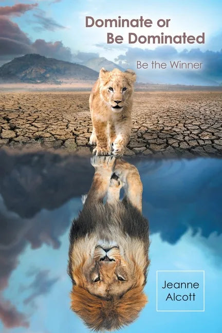 Dominate or Be Dominated: Be the Winner - Paperback