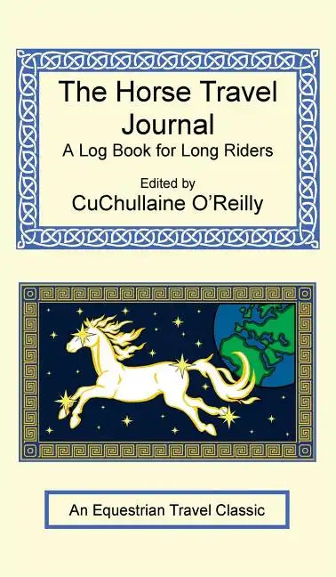 The Horse Travel Journal - A Log Book for Long Riders - Hardcover