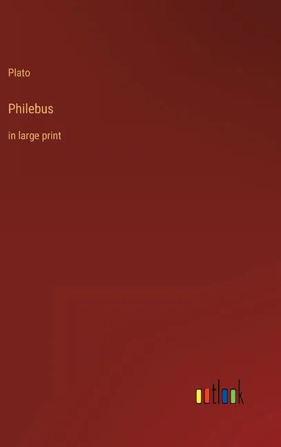Philebus: in large print - Hardcover