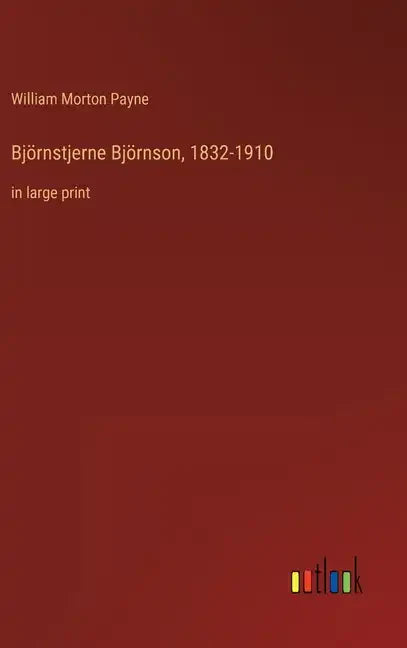 Björnstjerne Björnson, 1832-1910: in large print - Hardcover