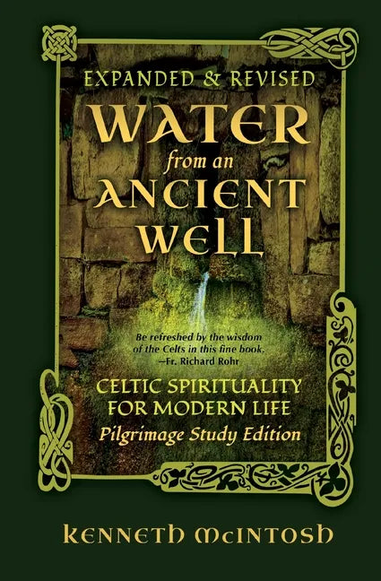 Water from an Ancient Well: Celtic Spirituality for Modern Life: Pilgrimage Study Edition - Paperback