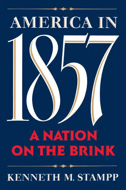 America in 1857: A Nation on the Brink - Paperback