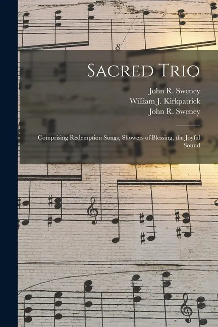 Sacred Trio: Comprising Redemption Songs, Showers of Blessing, the Joyful Sound - Paperback