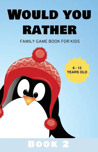 Would You Rather: Family Game Book for Kids 6-12 Years Old Book 2 - Paperback