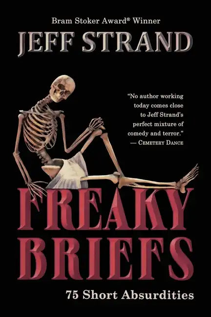 Freaky Briefs: 75 Short Absurdities - Paperback