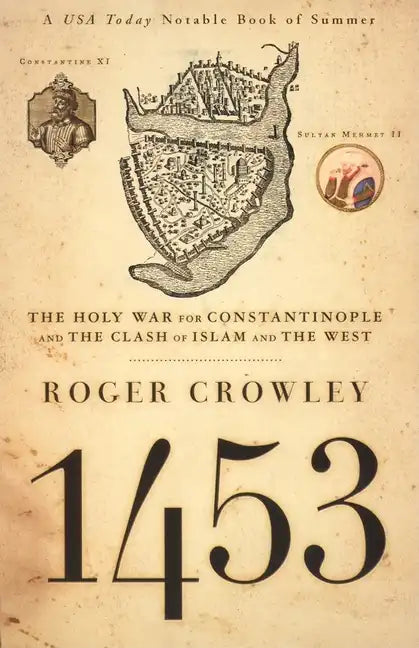 1453: The Holy War for Constantinople and the Clash of Islam and the West - Paperback