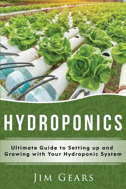 Hydroponics: A Simple Guide to Building Your Own Hydroponics Growing System, Organic Vegetables, Homegrow, Gardening at home, Horti - Paperback