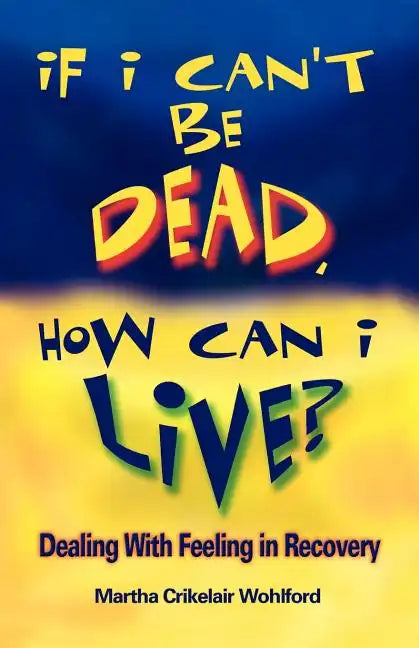 If I Can't Be Dead, How Can I Live? - Paperback