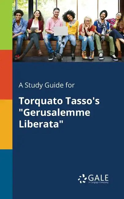 A Study Guide for Torquato Tasso's "Gerusalemme Liberata" - Paperback