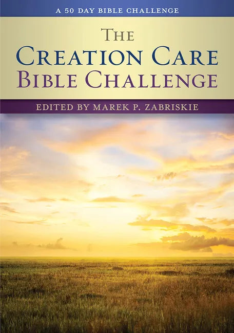 The Creation Care Bible Challenge: A 50 Day Bible Challenge - Paperback