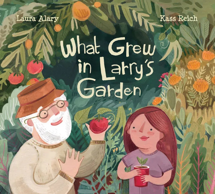 What Grew in Larry's Garden - Hardcover
