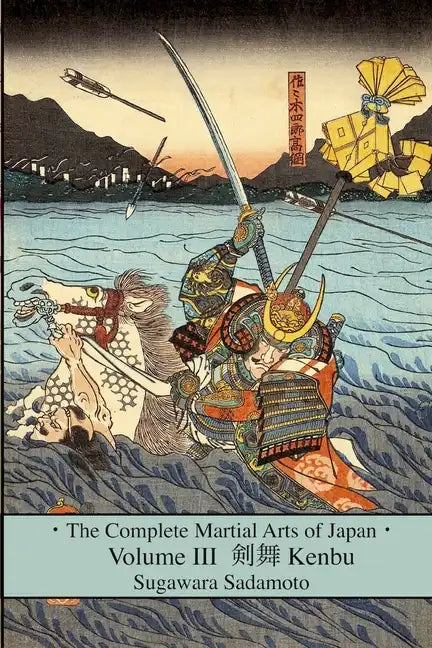 The Complete Martial Arts of Japan Volume Three: Kenbu - Paperback