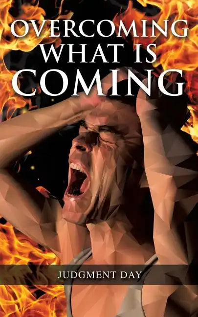 Overcoming What is Coming - Paperback
