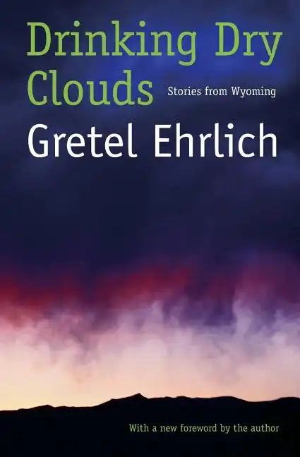 Drinking Dry Clouds: Stories from Wyoming - Paperback