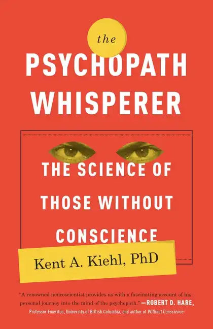 The Psychopath Whisperer: The Science of Those Without Conscience - Paperback