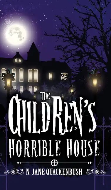The Children's Horrible House - Hardcover