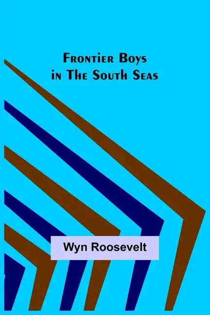 Frontier Boys in the South Seas - Paperback