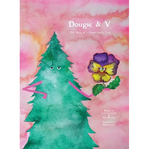 Dougie & V, The Story of a Flower and a Tree - Paperback