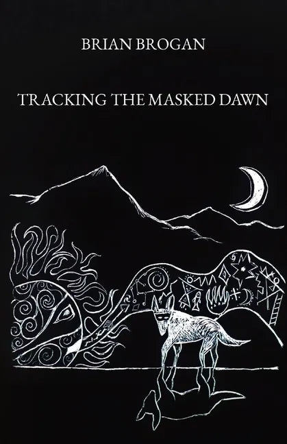Tracking the Masked Dawn - Paperback
