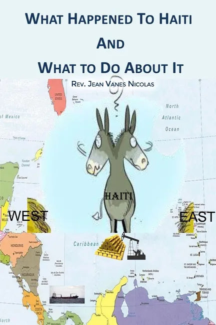 What Happened to Haiti and What to Do About It - Paperback
