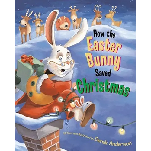 How the Easter Bunny Saved Christmas - Hardcover