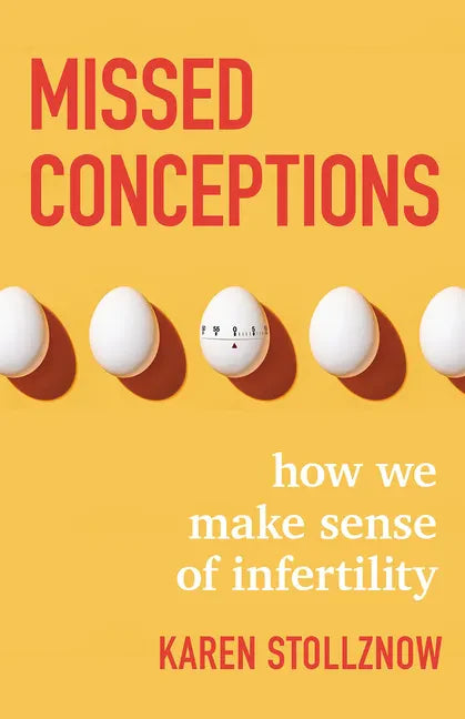 Missed Conceptions: How We Make Sense of Infertility - Hardcover