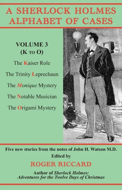 A Sherlock Holmes Alphabet of Cases, Volume 3 (K to O): Five new stories from the notes of John H. Watson M.D. - Paperback