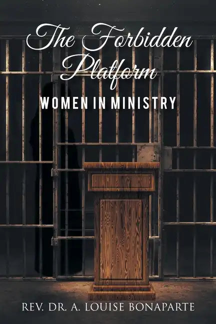 The Forbidden Platform: Women in Ministry - Paperback