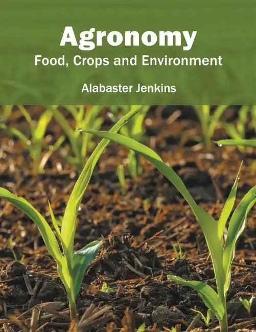 Agronomy: Food, Crops and Environment - Hardcover