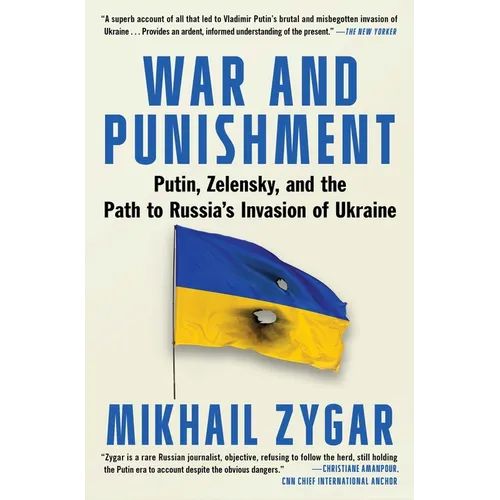 War and Punishment: Putin, Zelensky, and the Path to Russia's Invasion of Ukraine - Paperback