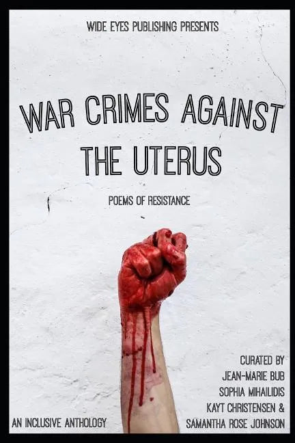 War Crimes Against the Uterus: Poems of Resistance - Paperback