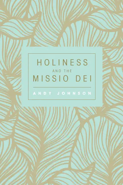 Holiness and the Missio Dei - Paperback
