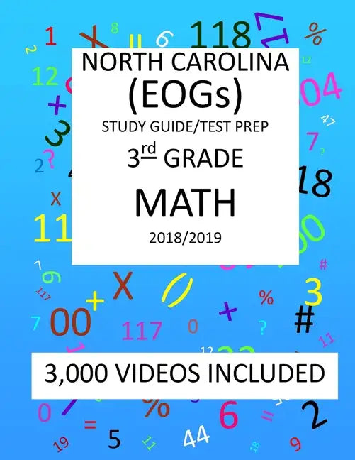 3rd Grade NORTH CAROLINA EOGs, 2019 MATH, Test Prep: 3rd Grade NORTH CAROLINA END OF GRADE 2019 MATH Test Prep/Study Guide - Paperback