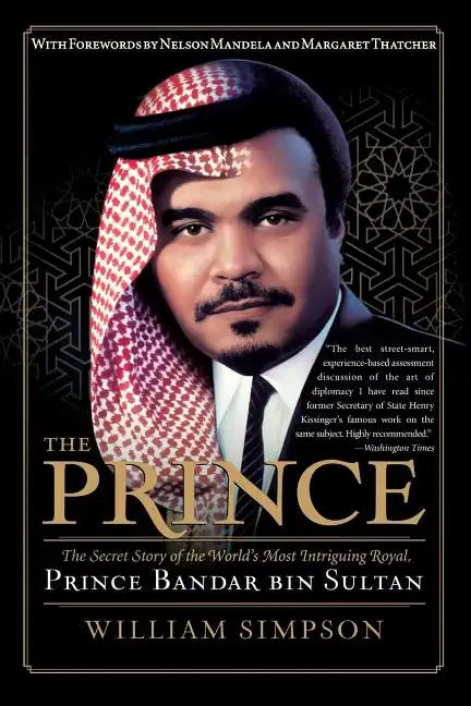 The Prince: The Secret Story of the World's Most Intriguing Royal, Prince Bandar Bin Sultan - Paperback