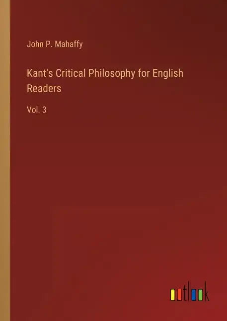 Kant's Critical Philosophy for English Readers: Vol. 3 - Paperback