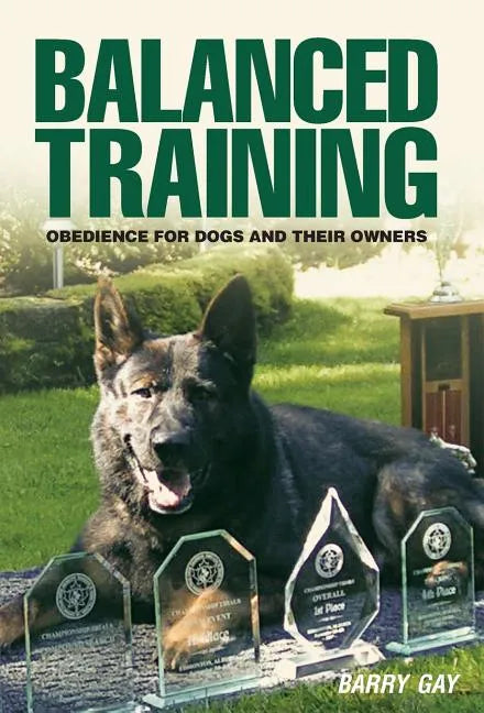 Balanced Training: Obedience for Dogs and Their Owners - Hardcover