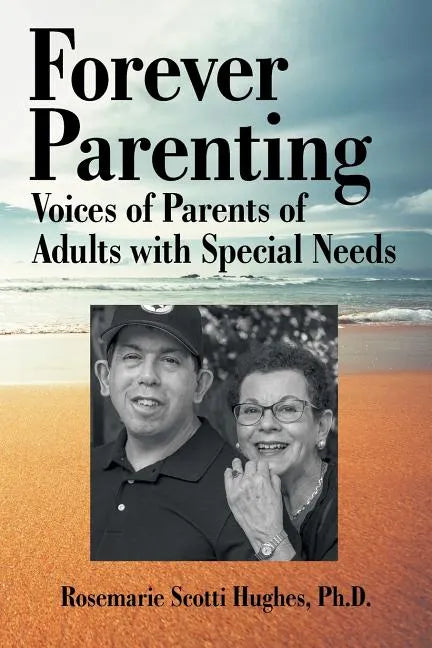 Forever Parenting: Voices of Parents of Adults with Special Needs - Paperback