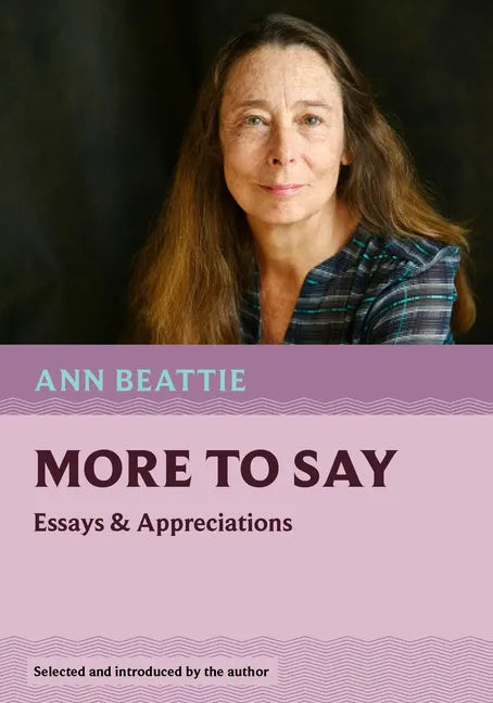 More to Say: Essays and Appreciations - Paperback