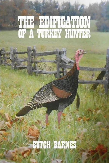 The Edification of a Turkey Hunter - Paperback