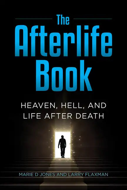 The Afterlife Book: Heaven, Hell, and Life After Death - Paperback