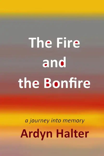 The Fire and the Bonfire - Paperback