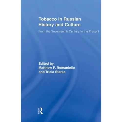 Tobacco in Russian History and Culture: The Seventeenth Century to the Present - Paperback